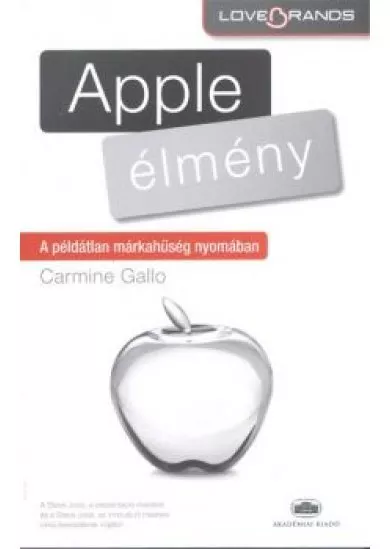 Apple élmény /A példátlan márkahűség nyomában