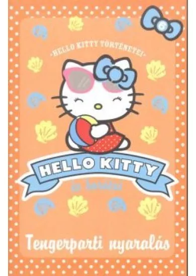 HELLO KITTY ÉS BARÁTAI - TENGERPARTI NYARALÁS