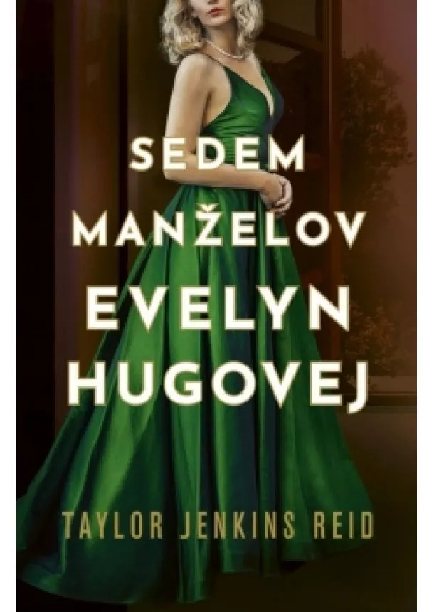 Taylor Jenkins Reidová - Sedem manželov Evelyn Hugovej