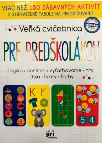 Veľká cvičebnica pre predškolákov - Viac než 150 zábavných aktivít