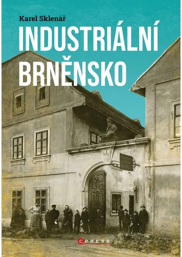 Karel Sklenář - Industriální Brněnsko