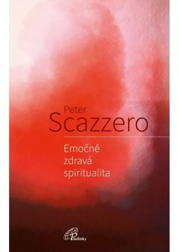 Peter Scazzero - Emočně zdravá spiritualita