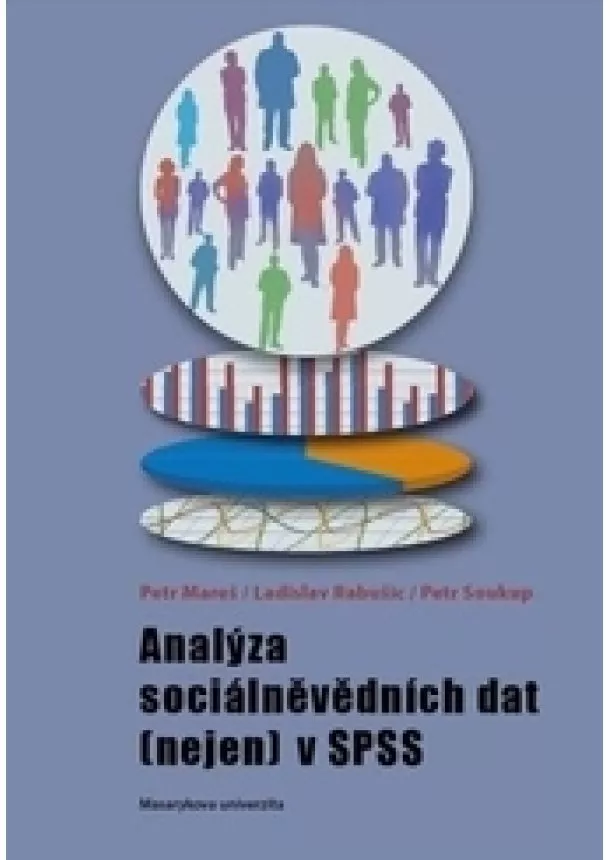 Ladislav Rabušic, Petr Mareš, Petr Soukup - Analýza sociálněvědních dat (nejen) v SPSS