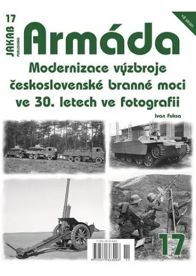 Armáda 17 - Modernizace výzbroje československé branné moci ve 30. letech ve fotografii