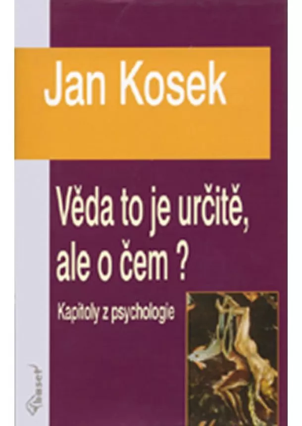 Jan Kosek - Věda to je určitě, ale o čem?