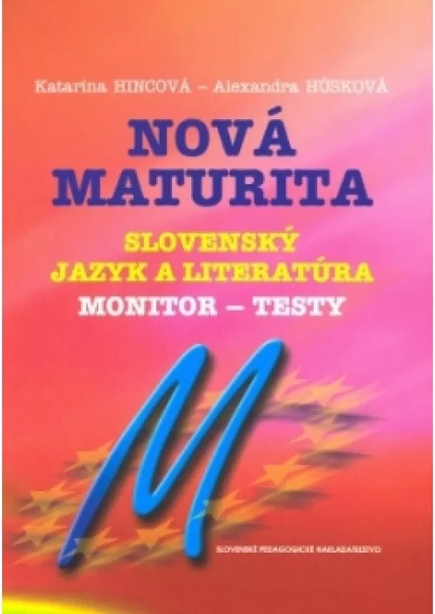 Kolektív - Nová maturita - Slovenský jazyk a literatúra - Monitor testy