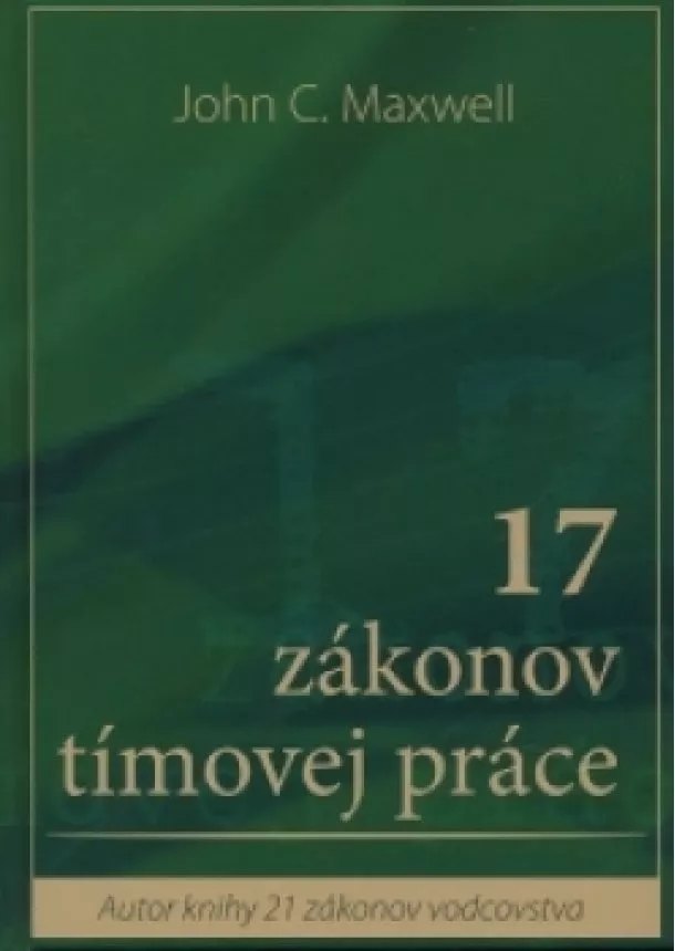 John C. Maxwell - 17 zákonov tímovej práce