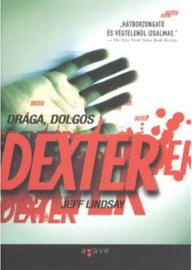 DRÁGA, DOLGOS DEXTER