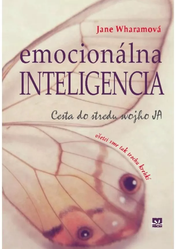 Jane Wharamová - Emocionálna inteligencia - cesta do stredu svojho JA