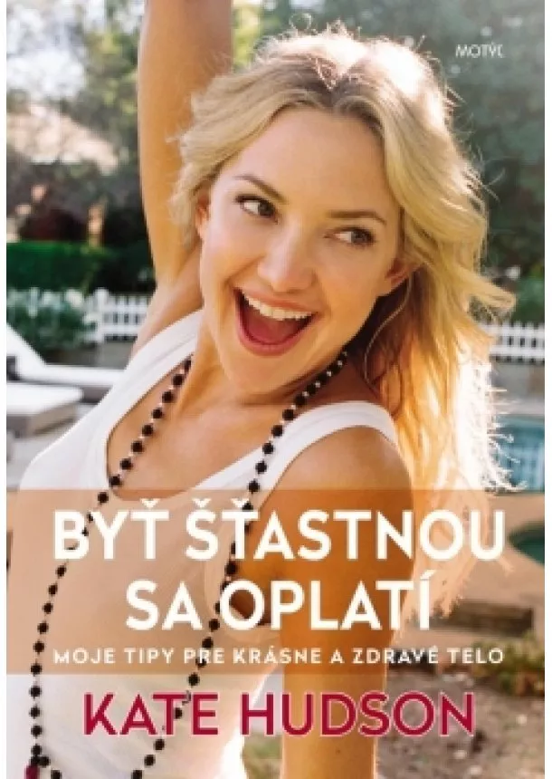 Kate Hudson - Byť šťastnou sa oplatí