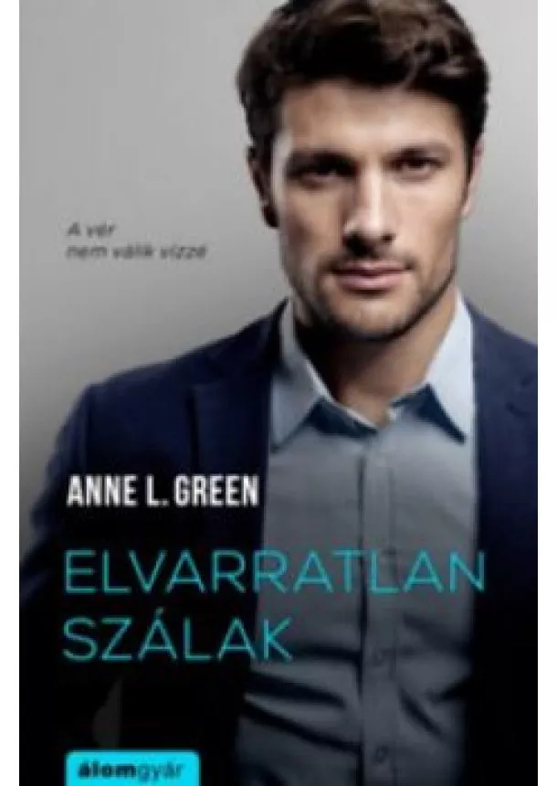 Anne L. Green - Elvarratlan szálak - A vér nem válik vízzé