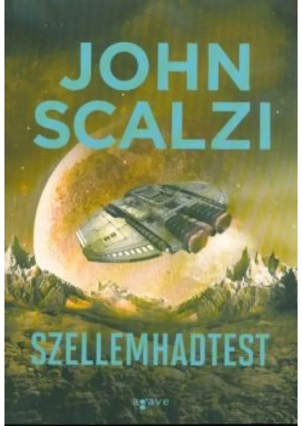 John Scalzi - Szellemhadtest - Vének háborúja 2.