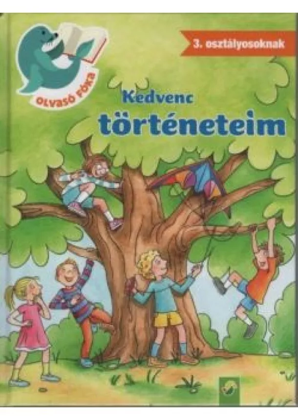 Arne Hillienhof - Kedvenc történeteim - Olvasó Fóka 3. osztályosoknak