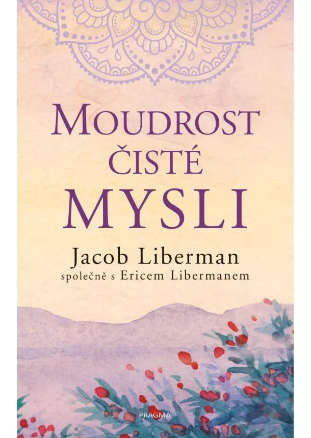 Jacob Liberman - Moudrost čisté mysli