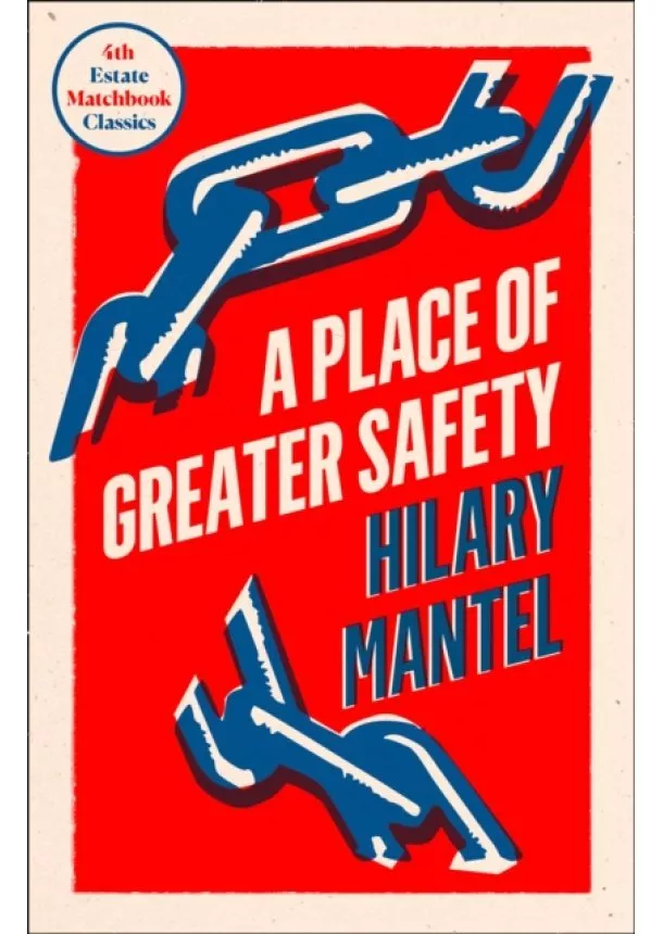 Hilary Mantel - Place Of Greater Safety Matchbook Classics