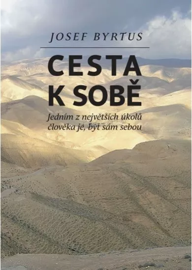 Cesta k sobě - Jedním z největších úkolů člověka je, být sám sebou