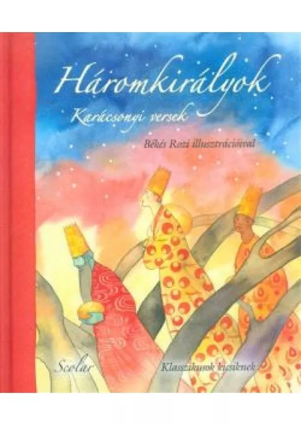 Válogatás - Háromkirályok - Karácsonyi versek /Klasszikusok kicsiknek §K