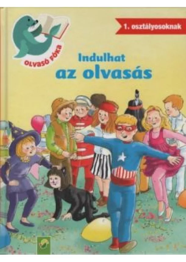 Lena Steinfeld - Indulhat az olvasás - Olvasó Fóka 1. osztályosoknak