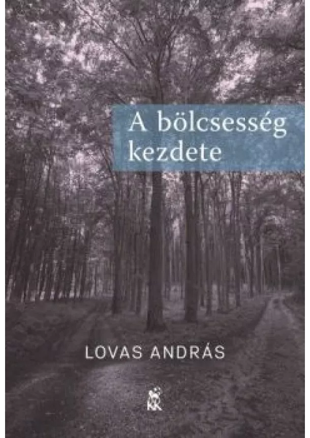 Lovas András - A bölcsesség kezdete