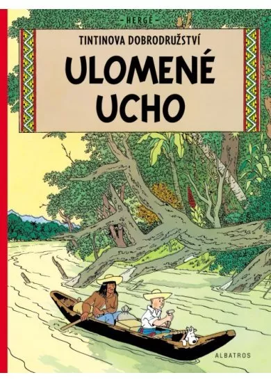 Tintin (6) - Ulomené ucho