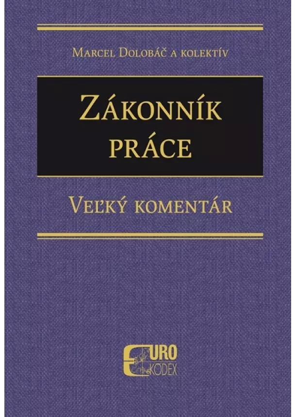 Marcel Dolobáč - Zákonník práce - Veľký komentár