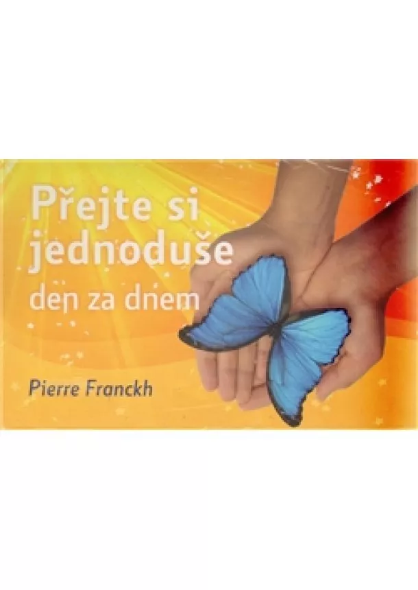 Pierre Franckh - Přejte si jednoduše den za dnem