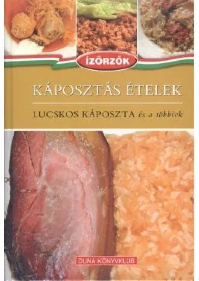 KÁPOSZTÁS ÉTELEK - LUCSKOS KÁPOSZTA ÉS A TÖBBIEK