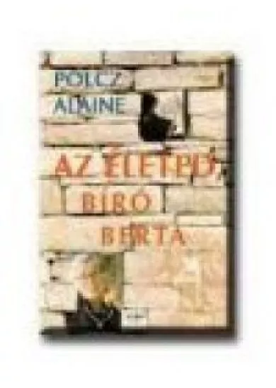 AZ ÉLETED, BÍRÓ BERTA