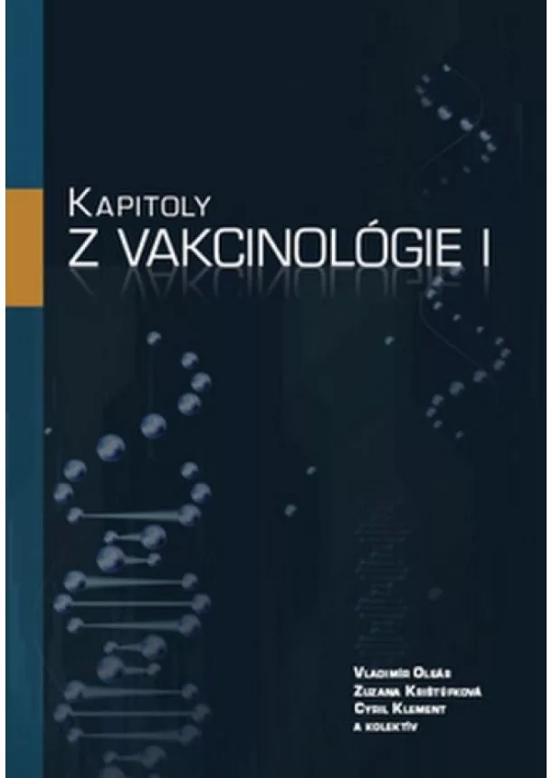 Vladimír Oleár, Zuzana Krištúfková, Cyril Klement a kolektív autorov - Kapitoly z vakcinológie I.