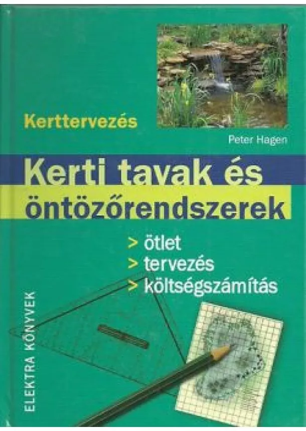 PETER HAGEN - Kerti tavak és öntözőrendszerek- Ötlet, tervezés,... (Kerttervezés) 