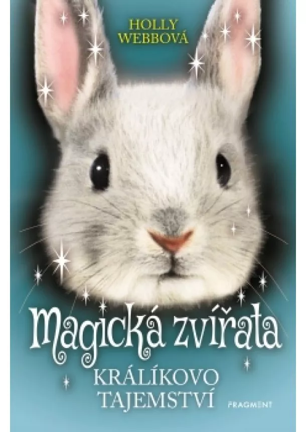 Holly Webbová - Magická zvířata - Králíkovo tajemství 