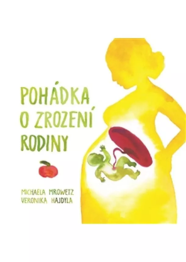 Michaela Mrowetz - Pohádka o zrození rodiny