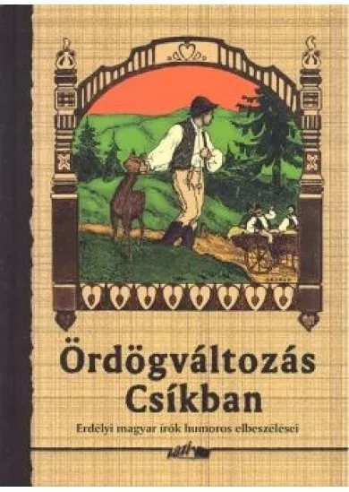 ÖRDÖGVÁLTOZÁS CSÍKBAN