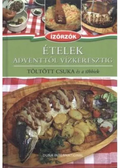 ÉTELEK ADVENTTŐL VÍZKERESZTIG - TÖLTÖTT CSUKA ÉS A TÖBBIEK