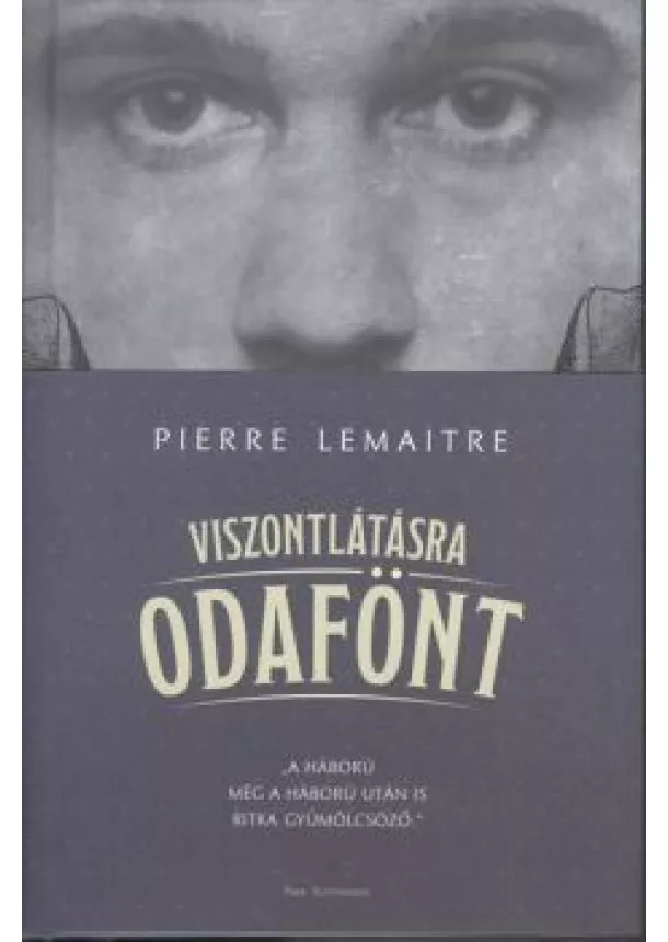 Pierre Lemaitre - VISZONTLÁTÁSRA ODAFÖNT