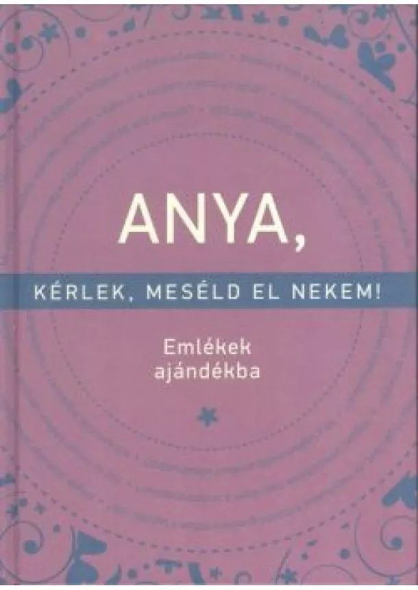 ELMA VAN VLIET - ANYA, KÉRLEK MESÉLD EL NEKEM!