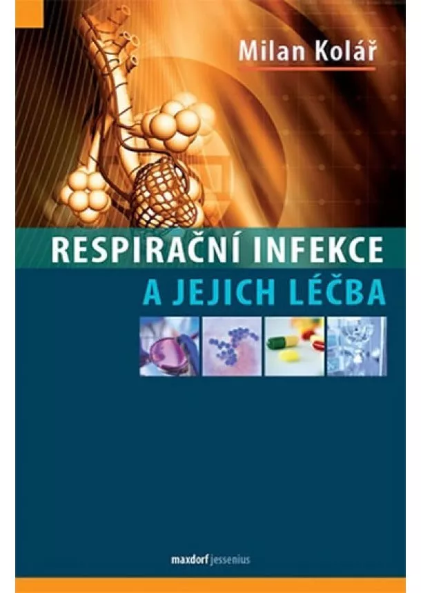 Milan Kolář - Respirační infekce a jejich léčba