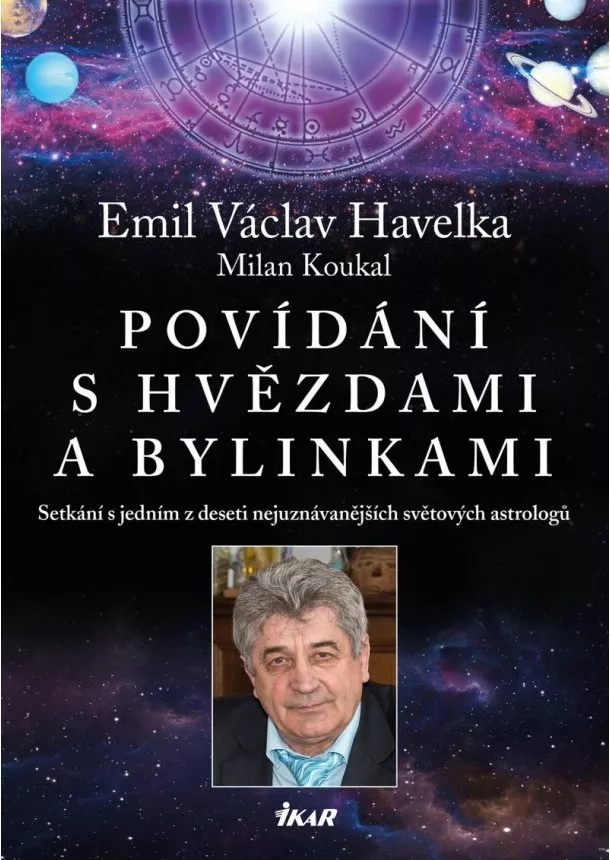 Emil Václav Havelka, Milan Koukal - Povídání s hvězdami a bylinkami - Setkání s jedním z nejuznávanějších světových astrologů