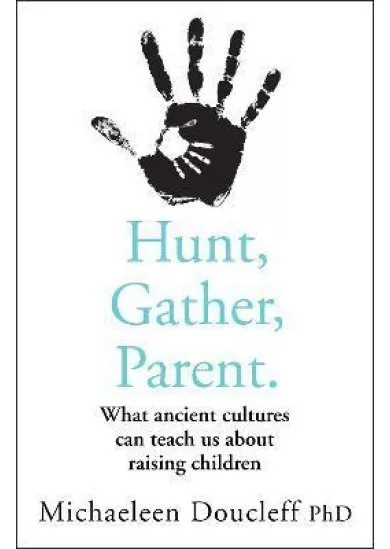 Hunt, Gather, Parent