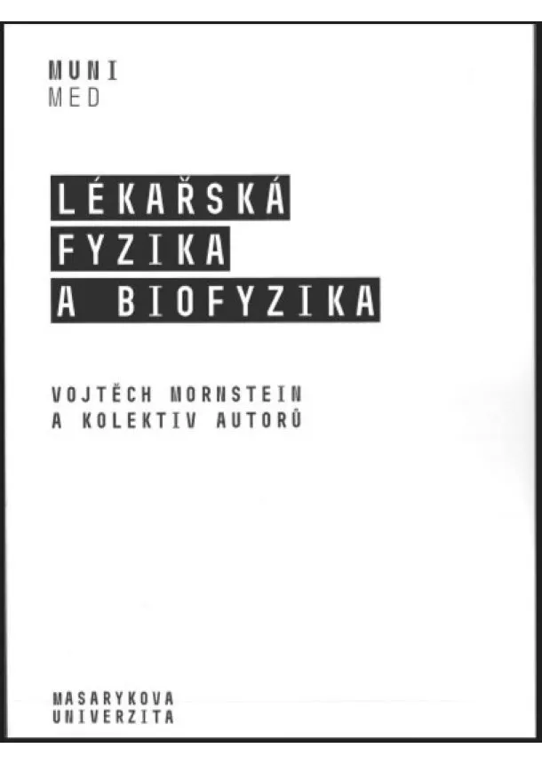 Vojtěch Mornstein a kolektiv autorů - Lékařská fyzika a biofyzika