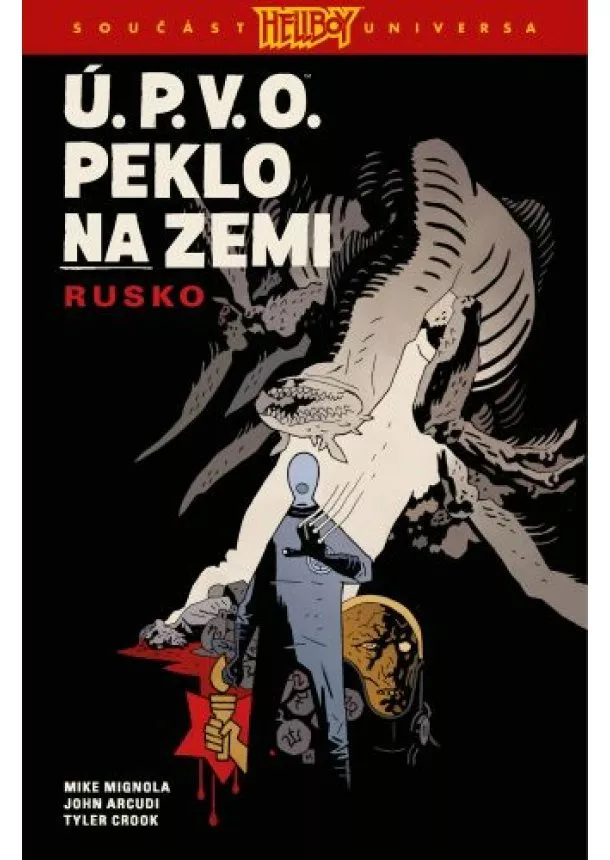 Mike Mignola, John Arcudi - Ú.P.V.O. Peklo na zemi 3: Rusko