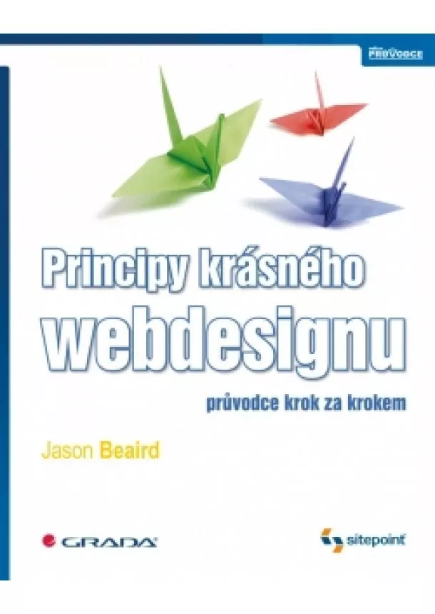 Jason Beaird - Principy krásného webdesignu