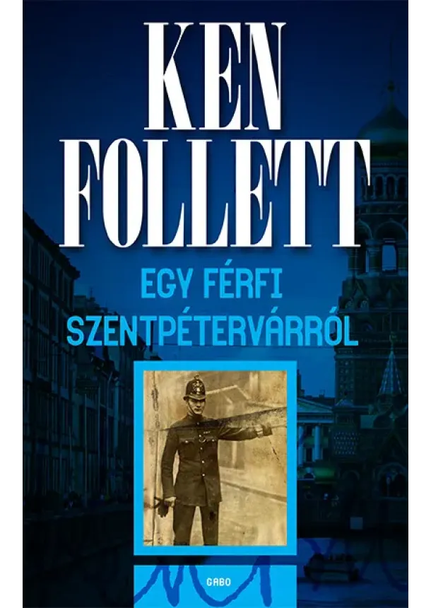 Ken Follett - Egy férfi Szentpétervárról (új kiadás)