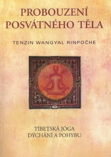 Probuzení posvátného těla - Tibetská jóga dýchání a pohybu