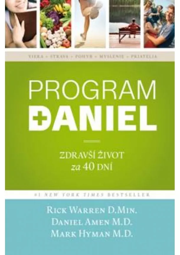 Rick Warren, Daniel Amen, Mark Hyman - Program Daniel - Zdravší život za 40 dní