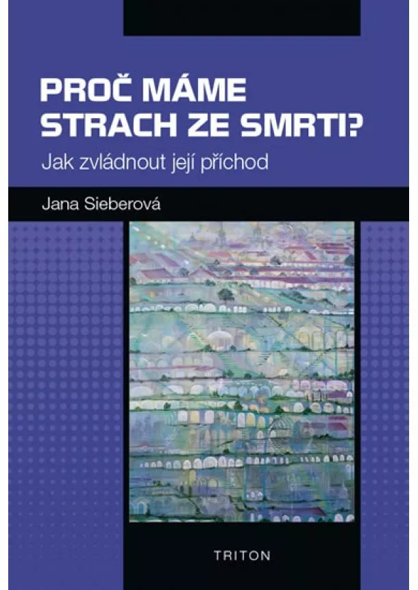 Jana Sieberová - Proč máme strach ze smrti? - Jak zvládno