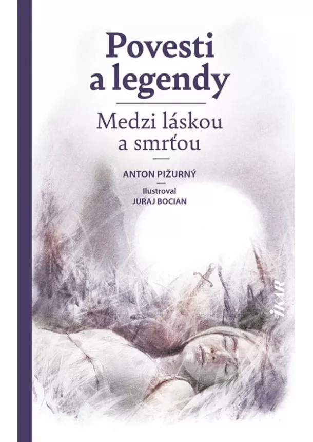 Anton Pižurný - Povesti a legendy - Medzi láskou a smrťou