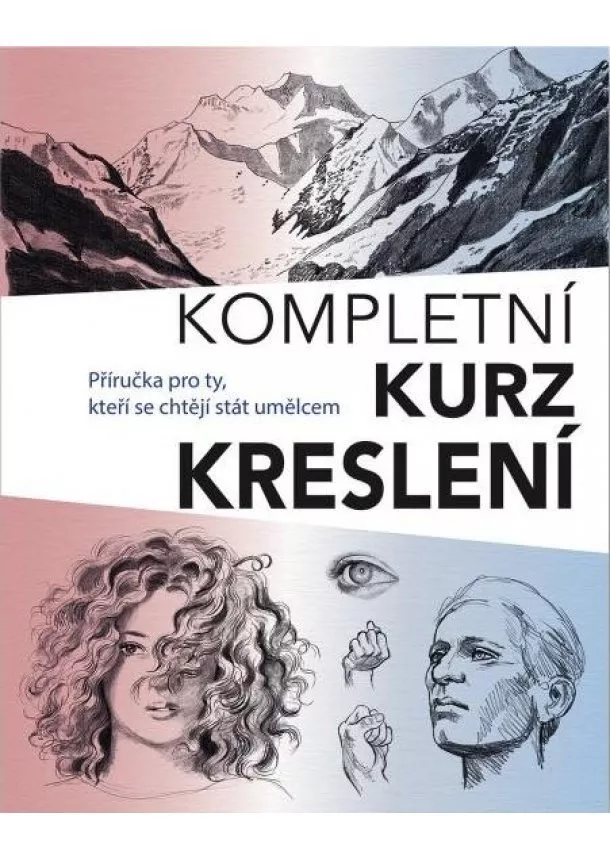 Barrington Barber - Kompletní kurz kreslení - Příručka pro ty, kteří se chtějí stát umělcem