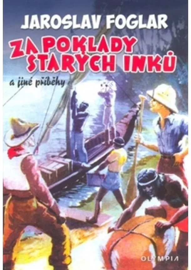 Jaroslav Foglar - Za poklady starých Inků - a jiné příběhy