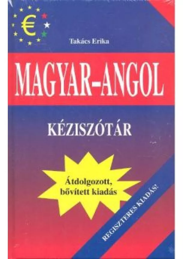 TAKÁCS ERIKA - MAGYAR-ANGOL-MAGYAR KÉZISZÓTÁR